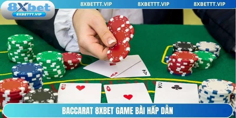 Baccarat 8XBET – Thông Tin Cần Biết Dành Cho Người Mới 2 Đánh bài Baccarat trải nghiệm kịch tính