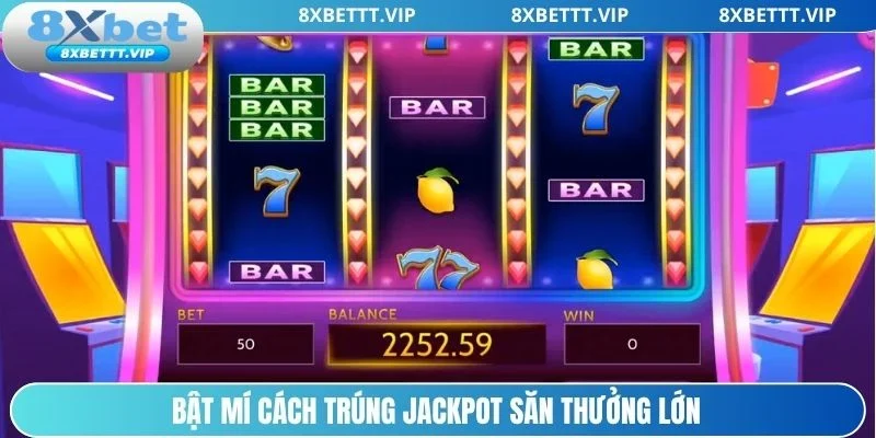 Jackpot 8XBET - Cơ Hội Trúng Thưởng Tiền Tỷ Siêu Tốc 4 Hé lộ bí kíp săn thưởng lớn từ chuyên gia