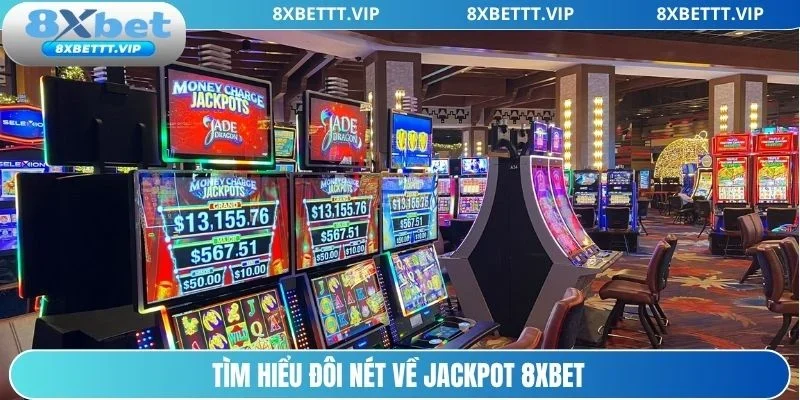 Jackpot 8XBET - Cơ Hội Trúng Thưởng Tiền Tỷ Siêu Tốc 2 Giới thiệu đôi nét về Jackpot 8xbet