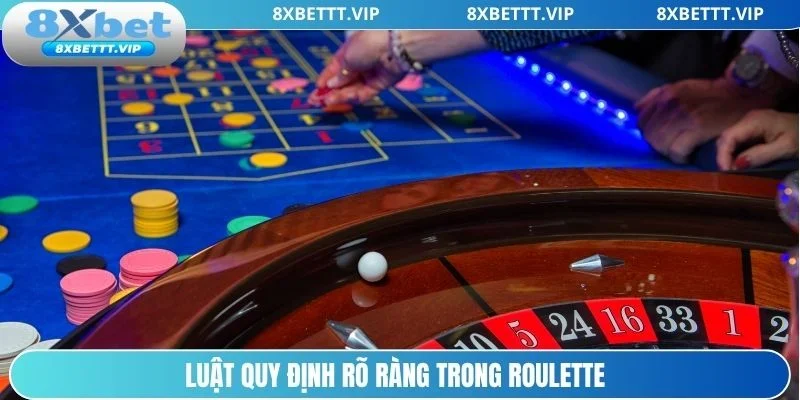 Roulette 8XBET - Siêu Phẩm Casino Đình Đám Số 1 Hiện Nay 3 Luật chơi cò quay minh bạch, công bằng