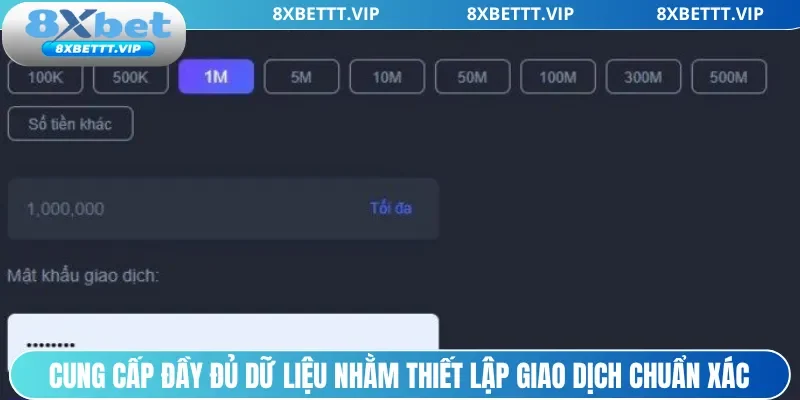 Rút Tiền 8XBET - Thao Tác 3 Phút, Nhận Thưởng Siêu Tốc 2 Cung cấp đầy đủ dữ liệu nhằm thiết lập giao dịch chuẩn xác